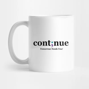 Continue Semi-colon - Mental Health Awareness Design Mug